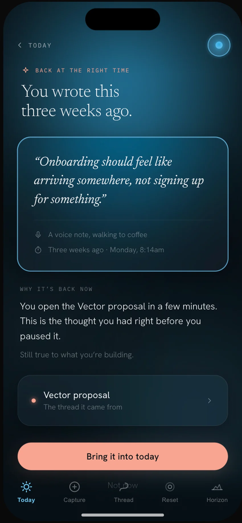 Naya resurfacing screen — You wrote this three weeks ago: a voice note resurfaced right before you reopen the Vector proposal it belongs to, with one tap to bring it into today.